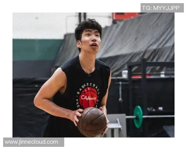 余嘉豪的成长之路与未来展望：从青涩少年到篮球新星的蜕变历程