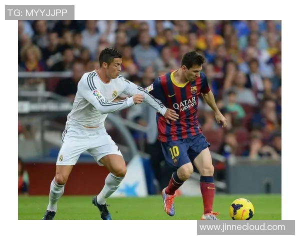 C罗与梅西巅峰对决精彩集锦回顾足球历史上的传奇时刻